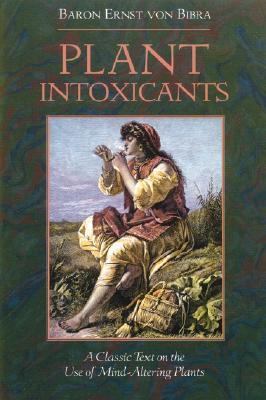 Plant Intoxicants A Classic Text on the Use of Mind-Altering Plants N/A 9780892814985 Front Cover