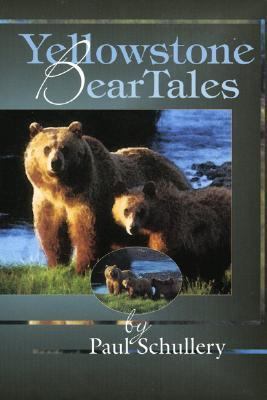 Yellowstone Bear Stories  N/A 9780911797985 Front Cover