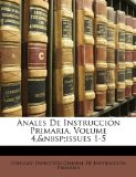 Anales de Instrucción Primaria, Volume 4, Issues 1-5 N/A 9781149777985 Front Cover