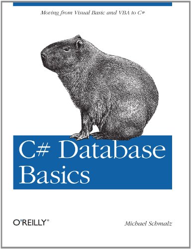 C# Database Basics Moving from Visual Basic and VBA to C#  2011 9781449309985 Front Cover