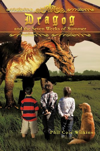 Dragog and the Seven Weeks of Summer   2011 9781456789985 Front Cover