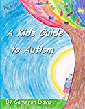 Kid's Guide to Autism  Large Type  9781490534985 Front Cover