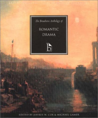 Broadview Anthology of Romantic Drama   2003 9781551112985 Front Cover