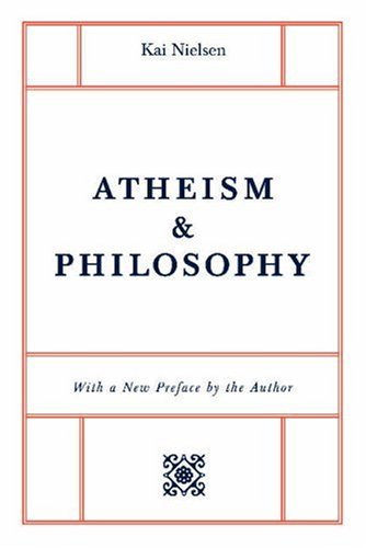 Atheism and Philosophy   2005 9781591022985 Front Cover