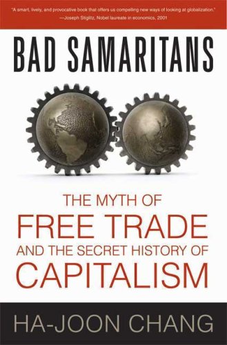Bad Samaritans The Myth of Free Trade and the Secret History of Capitalism N/A 9781596915985 Front Cover