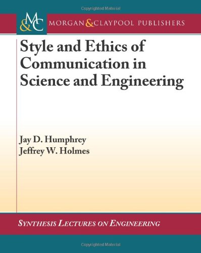 Style and Ethics of Communication in Science and Engineering   2007 9781598292985 Front Cover