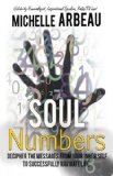 Soul Numbers Decipher the Messages from Your Inner Self to Successfully Navigate Life N/A 9781624670985 Front Cover