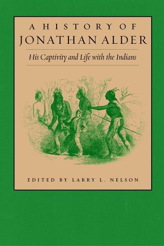 History of Jonathan Alder His Captivity and Life with the Indians  2002 9781884836985 Front Cover