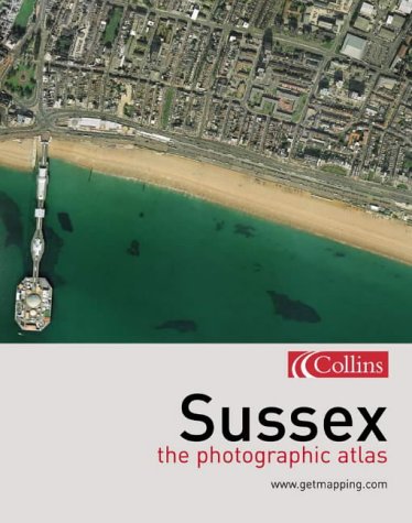 Photographic Atlas of Sussex   2003 9780007172986 Front Cover