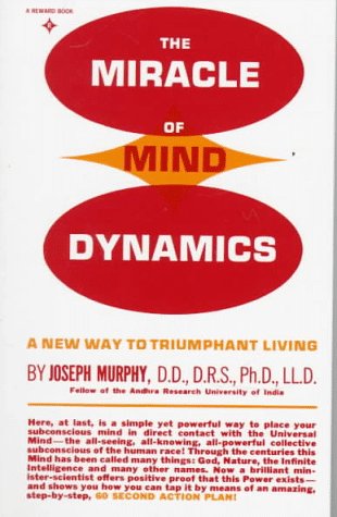 Miracle of Mind Dynamics Use Your Subconscious Mind to Obtain Complete Control over Your Destiny  1972 9780135853986 Front Cover