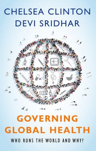 Governing Global Health Who Runs the World and Why? N/A 9780190865986 Front Cover