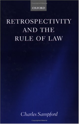 Retrospectivity and the Rule of Law   2005 9780198252986 Front Cover