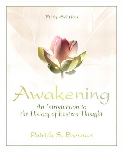 Awakening An Introduction to the History of Eastern Thought 5th 2013 (Revised) 9780205242986 Front Cover
