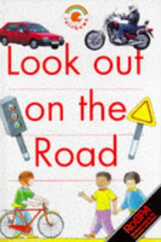Look Out on the Road (Red Rainbows Safety) N/A 9780237513986 Front Cover