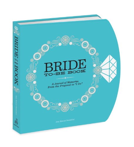 Bride-To-Be Book A Journal of Memories from the Proposal to I Do N/A 9780307887986 Front Cover