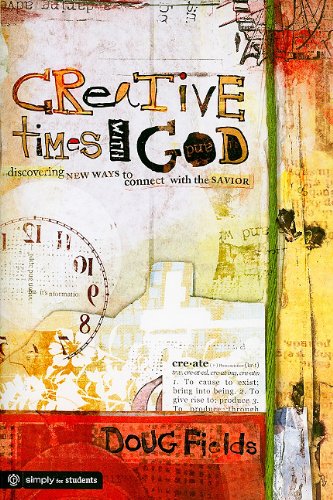 Creative Times with God Discovering New Ways to Connect with the SAVIOR N/A 9780764462986 Front Cover