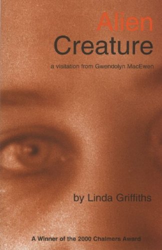Alien Creature: a Visitation from Gwendolyn MacEwa   2000 9780887545986 Front Cover