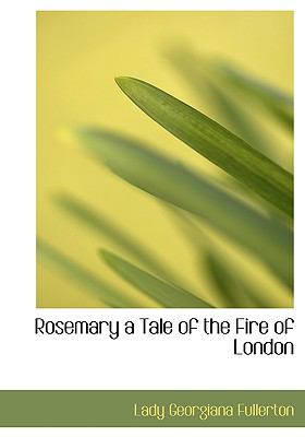 Rosemary a Tale of the Fire of London  N/A 9781115403986 Front Cover