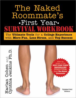 Naked Roommate's First Year Survival Workbook 2nd (Revised) 9781402264986 Front Cover