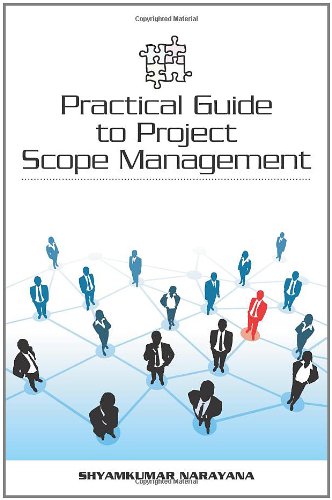 Practical Guide to Project Scope Management   2008 9781439217986 Front Cover
