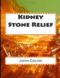 Kidney Stone Relief  N/A 9781467966986 Front Cover