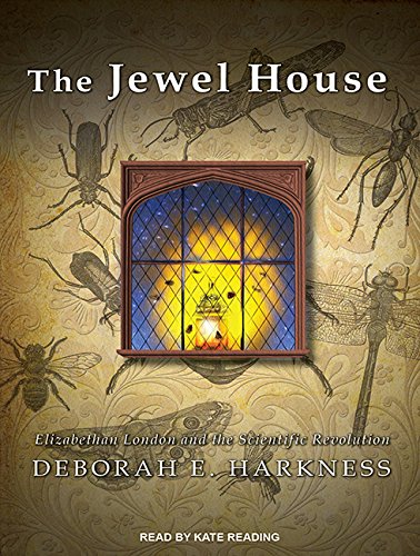 The Jewel House: Elizabethan London and the Scientific Revolution  2014 9781494555986 Front Cover
