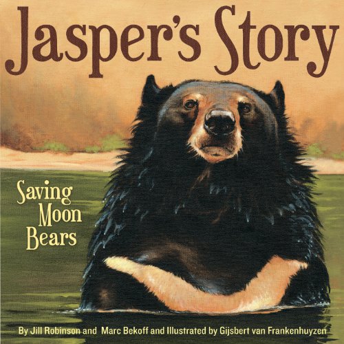 Jasper's Story: Saving Moon Bears  2013 9781585367986 Front Cover