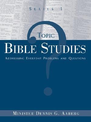 Topic Bible Studies Addressing Everyday Problems and Questions - Series 1 N/A 9781591603986 Front Cover