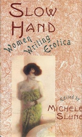 Slow Hand Women Writing Erotica N/A 9780060165987 Front Cover