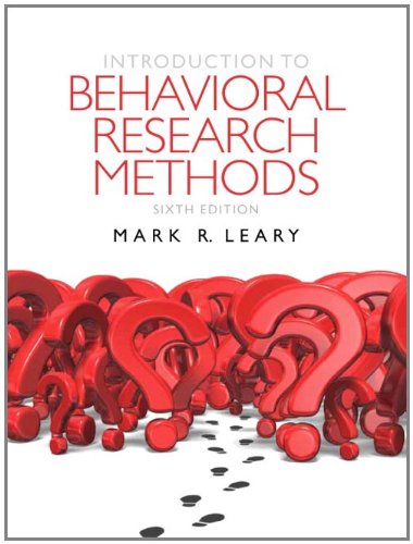 Introduction to Behavioral Research Methods  6th 2012 (Revised) 9780205203987 Front Cover