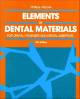 Elements of Dental Materials For Dental Hygienists and Dental Assistants 5th 1994 9780721642987 Front Cover
