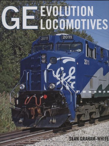 GE Evolution Locomotives   2007 (Revised) 9780760322987 Front Cover