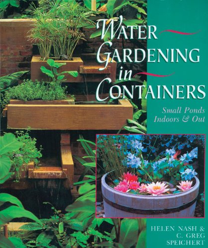 Water Gardening in Containers Small Ponds Indoors and Out  1999 9780806981987 Front Cover