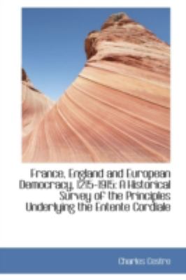 France, England and European Democracy, 1215-1915 A Historical Survey of the Principles Underlying N/A 9781113017987 Front Cover