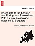 Anecdotes of the Spanish and Portuguese Revolutions with an Introduction and Notes by E Blaquiere N/A 9781241420987 Front Cover