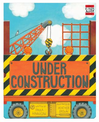 Under Construction A Silly Slider Book  2011 9781449404987 Front Cover