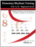 Elementary Rhythmic Training. Vol. I and II A Progressive Approach to the Development of a Rhythmic Vocabulary for All Instruments Beginners Level - Vol. I and II N/A 9781479258987 Front Cover
