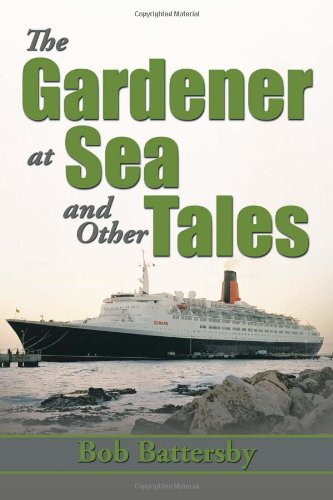 The Gardener at Sea and Other Tales:   2013 9781483668987 Front Cover
