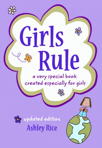 Girls Rule A very special book created especially for girls -- UPDATED EDITION --  2011 9781598425987 Front Cover