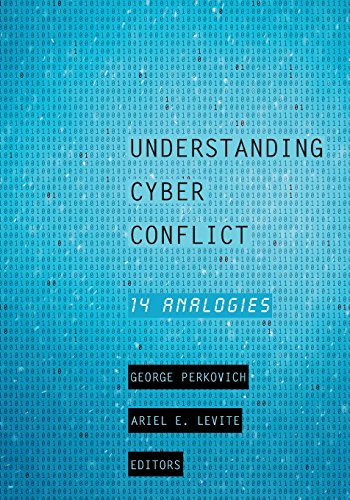 Understanding Cyber Conflict Fourteen Analogies  2017 9781626164987 Front Cover