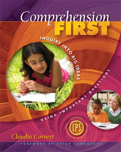 Comprehension First Inquiry into Big Ideas Using Important Questions  2010 9781890871987 Front Cover
