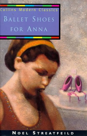 Ballet Shoes for Anna (Collins Modern Classics) N/A 9780006753988 Front Cover