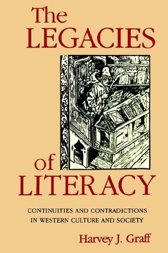 Legacies of Literacy Continuities and Contradictions in Western Culture and Society  1987 9780253205988 Front Cover