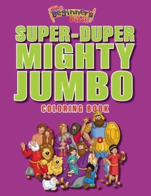 Beginners Bible Super Duper Mighty Jumbo Coloring Book   2012 9780310724988 Front Cover