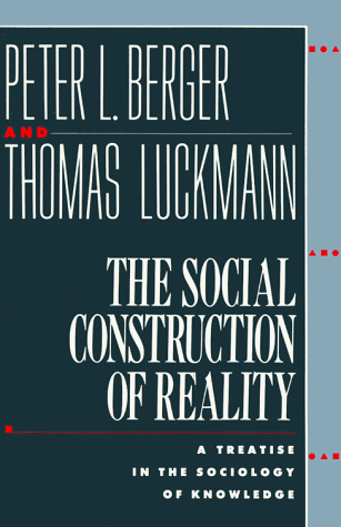 Social Construction of Reality A Treatise in the Sociology of Knowledge  1990 9780385058988 Front Cover