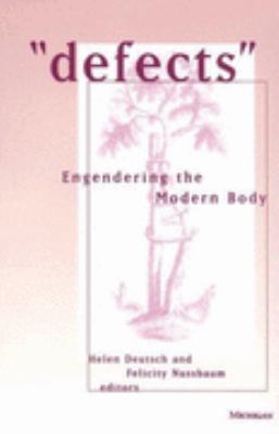 "Defects" Engendering the Modern Body  2000 9780472066988 Front Cover