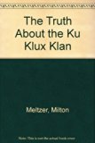 Truth about the Ku Klux Klan   1982 9780531044988 Front Cover