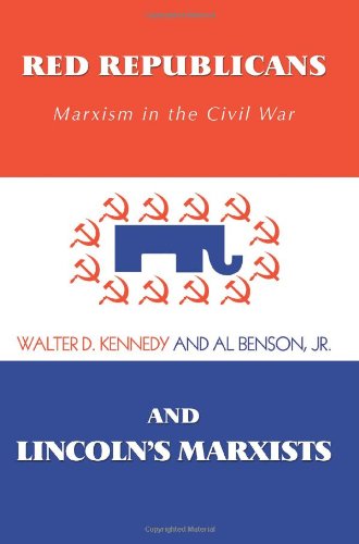 Red Republicans and Lincoln's Marxists Marxism in the Civil War N/A 9780595446988 Front Cover
