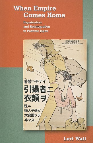 When Empire Comes Home Repatriation and Reintegration in Postwar Japan  2009 9780674055988 Front Cover