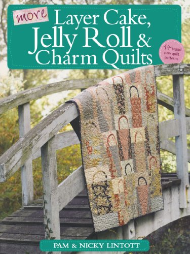 More Layer Cake, Jelly Roll and Charm Quilts   2011 9780715338988 Front Cover